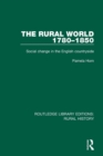 The Rural World 1780-1850 : Social Change in the English Countryside - Book