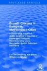 Growth Clusters in European Metropolitan Cities : A Comparative Analysis of Cluster Dynamics in the Cities of Amsterdam, Eindhoven, Helsinki, Leipzig, Lyons, Manchester, Munich, Rotterdam and Vienna - Book