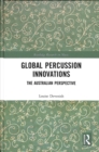 Global Percussion Innovations : The Australian Perspective - Book