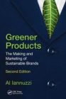 Greener Products : The Making and Marketing of Sustainable Brands, Second Edition - Book