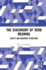 The Diachrony of Verb Meaning : Aspect and Argument Structure - Book