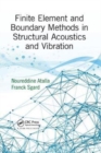 Finite Element and Boundary Methods in Structural Acoustics and Vibration - Book