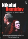 Nikolai Demidov : Becoming an Actor-Creator - Book
