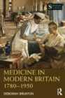 Medicine in Modern Britain 1780-1950 - Book