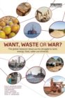 Want, Waste or War? : The Global Resource Nexus and the Struggle for Land, Energy, Food, Water and Minerals - Book