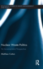 Nuclear Waste Politics : An Incrementalist Perspective - Book