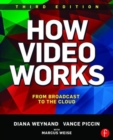 How Video Works : From Broadcast to the Cloud - Book
