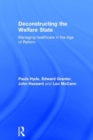 Deconstructing the Welfare State : Managing Healthcare in the Age of Reform - Book