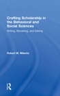 Crafting Scholarship in the Behavioral and Social Sciences : Writing, Reviewing, and Editing - Book