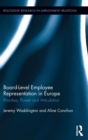 Board Level Employee Representation in Europe : Priorities, Power and Articulation - Book