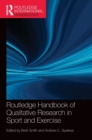 Routledge Handbook of Qualitative Research in Sport and Exercise - Book