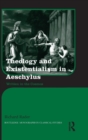 Theology and Existentialism in Aeschylus : Written in the Cosmos - Book