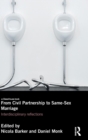 From Civil Partnerships to Same-Sex Marriage : Interdisciplinary Reflections - Book
