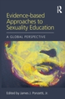 Evidence-based Approaches to Sexuality Education : A Global Perspective - Book