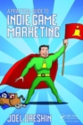 A Practical Guide to Indie Game Marketing - Book