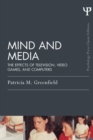 Mind and Media : The Effects of Television, Video Games, and Computers - Book