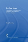 The Real Negro : The Question of Authenticity in Twentieth-Century African American Literature - Book