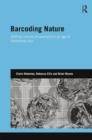 Barcoding Nature : Shifting Cultures of Taxonomy in an Age of Biodiversity Loss - Book