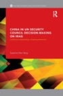 China in UN Security Council Decision-Making on Iraq : Conflicting Understandings, Competing Preferences - Book