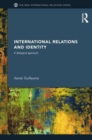 International Relations and Identity : A Dialogical Approach - Book