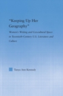 Keeping up Her Geography : Women's Writing and Geocultural Space in Early Twentieth-Century U.S. Literature and Culture - Book
