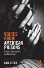 Voices from American Prisons : Faith, Education and Healing - Book