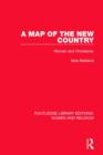 A Map of the New Country (RLE Women and Religion) : Women and Christianity - Book