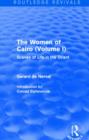 The Women of Cairo: Volume I (Routledge Revivals) : Scenes of Life in the Orient - Book