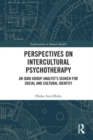 Perspectives on Intercultural Psychotherapy : An Igbo Group Analyst’s Search for Social and Cultural Identity - Book
