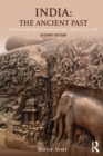 India: The Ancient Past : A History of the Indian Subcontinent from c. 7000 BCE to CE 1200 - Book