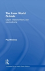 The Inner World Outside : Object Relations Theory and Psychodrama - Book