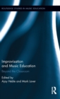 Improvisation and Music Education : Beyond the Classroom - Book