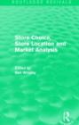 Store Choice, Store Location and Market Analysis (Routledge Revivals) - Book