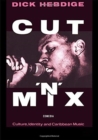 Cut `n' Mix : Culture, Identity and Caribbean Music - Book
