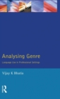 Analysing Genre : Language Use in Professional Settings - Book