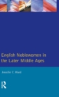 English Noblewomen in the Later Middle Ages - Book