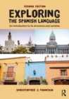 Exploring the Spanish Language : An introduction to its structures and varieties - Book