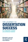 The Journey to Dissertation Success : For Construction, Property, and Architecture Students - Book