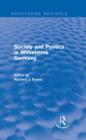 Society and Politics in Wilhelmine Germany (Routledge Revivals) - Book