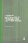 Land and Nationalism in Fictions from Southern Africa - Book
