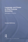 Language and Power in Post-Colonial Schooling : Ideologies in Practice - Book