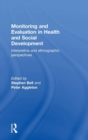Monitoring and Evaluation in Health and Social Development : Interpretive and Ethnographic Perspectives - Book