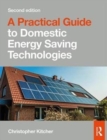 A Practical Guide to Domestic Energy Saving Technologies : Microgeneration systems and their Installation - Book