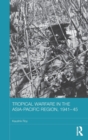Tropical Warfare in the Asia-Pacific Region, 1941-45 - Book