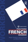 Practising French Grammar : A Workbook - Book