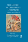 The Nation in Children’s Literature : Nations of Childhood - Book