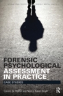 Forensic Psychological Assessment in Practice : Case Studies - Book
