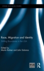 Race, Migration and Identity : Shifting Boundaries in the USA - Book