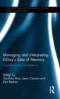 Managing and Interpreting D-Day's Sites of Memory : Guardians of remembrance - Book