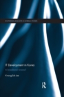IT Development in Korea : A Broadband Nirvana? - Book